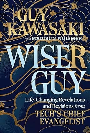 Wiser Guy by Guy Kawasaki