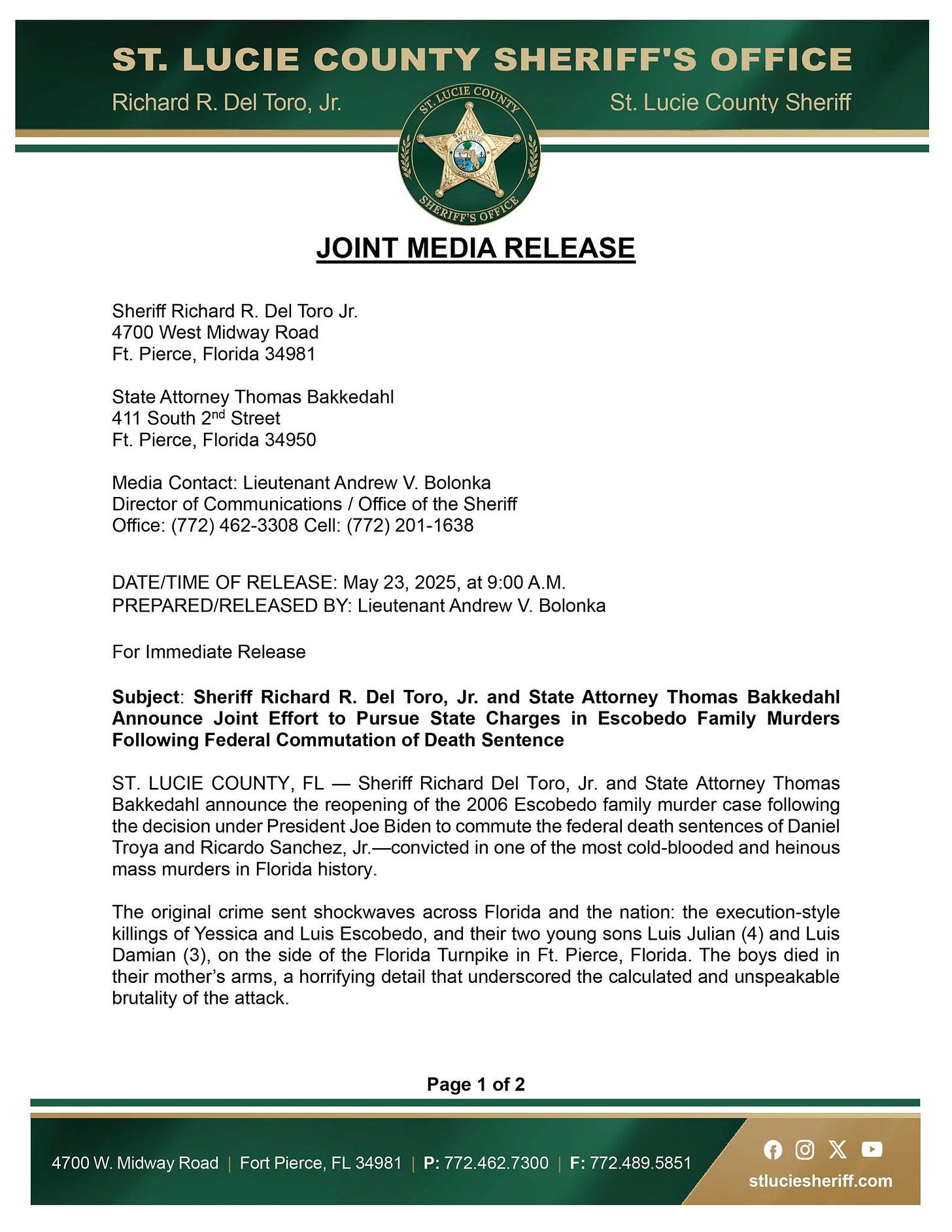 May be an image of text that says 'Richard Del Toro, LUCIE COUNTY SHERIFF'S OFFICE County Sheriff JOINT MEDIA RELEASE Richard Del Toro 4700 West Midway Pierce, Florida 34981 Attomey 411 South Pierce, Florida 34950 Bakkedahl Media Contact: Office Cell: Bolonka Sheriff y 2025, For Immediate Bolonka Subject: Sheriff Richard Del State Announce Joint Effort Pursue State Charges Federal Commutation Death Sentence LUCIE COUNTY Bakkedahl announce Thomas Bakkedahl Escobedo Family Murders Sheriff Richard Del reopening Escobedo Ricardo Sanchez, murders Florida history, State Attorney Thomas murder following original crime sent shockwaves killings Escobedo, and heinous Florida and the nation: brutality arms, horrifying attack. execution-style Pierce, Florida. underscored Page'