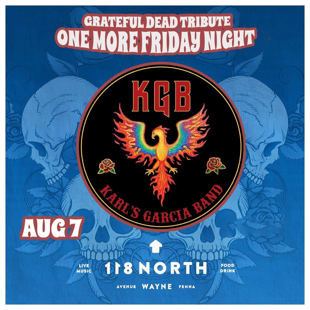 May be an image of ‎text that says '‎GRATEFUL DEAD TRIBUTE ONE MORE EMOREFRIDAY FRIDAY NIGHT KCB 自含品鞋 KARL'S KARL'S GARCIA BAND BANU AUG7 ייוהררד יוהתרמיי LIVE FOOD MUSIC 118NORTH DRINK AVENUE WAYNE AYENUEWAYNEPENNA PENNA‎'‎