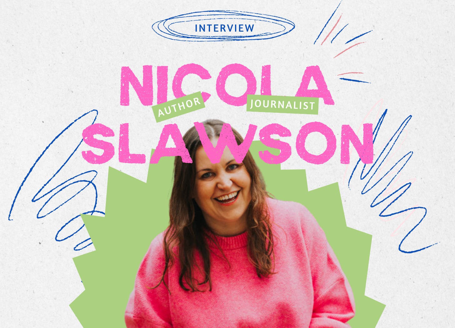 Smiling woman with long brown hair wearing a bright pink sweater, positioned in front of a green starburst shape. Bold pink text over the image reads 'Nicola Lawson,' with green tags saying 'Author' and 'Journalist.' Above, blue text in an oval reads 'Interview,' with playful doodle-style blue and red lines decorating the background.