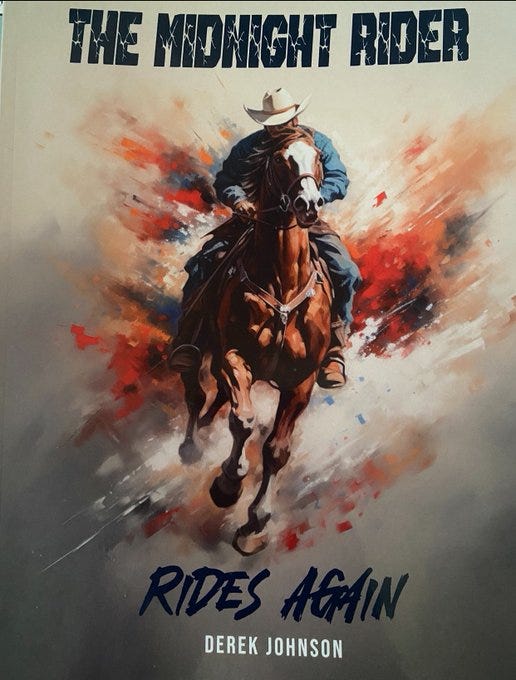 A painting of a cowboy wearing a white hat riding a brown horse. The cowboy is dressed in blue and holds the reins. Red and orange abstract streaks surround the horse and rider. Text reads "THE MIDNIGHT RIDER" at the top, "RIDES AGAIN" below, and "DEREK JOHNSON" at the bottom.
