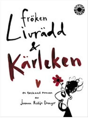 Janna Rubin Dranger. “Fröken Livrädd & Kärleken” 1999