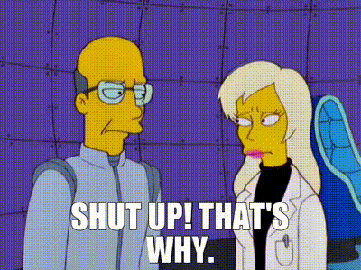 YARN | Shut up! That's why. | The Simpsons (1989) - S12E06 ...
