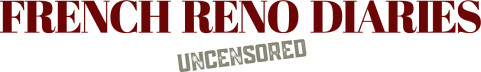 French Reno Diaries UNCENSORED
