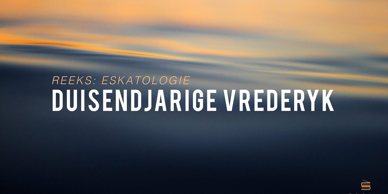 Eskatologie: Duisendjarige Vrederyk