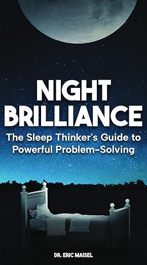 Night Brilliance: The Sleep Thinker's Guide to Powerful Problem-Solving Night Brilliance: The Sleep Thinker's Guide to Powerful Problem-Solving