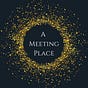 A Meeting Place