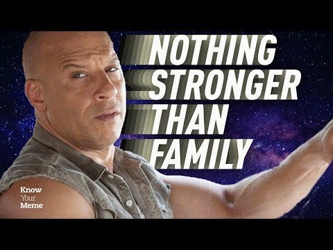 Nothing Stronger Than Family | Know Your Meme