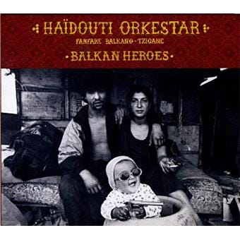 Balkan heroes - Haïdouti Orkestar - CD album - Achat & prix | fnac
