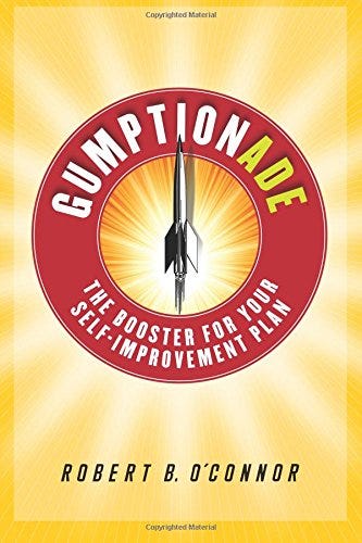 Gumptionade: The Booster For Your Self-Improvement Plan