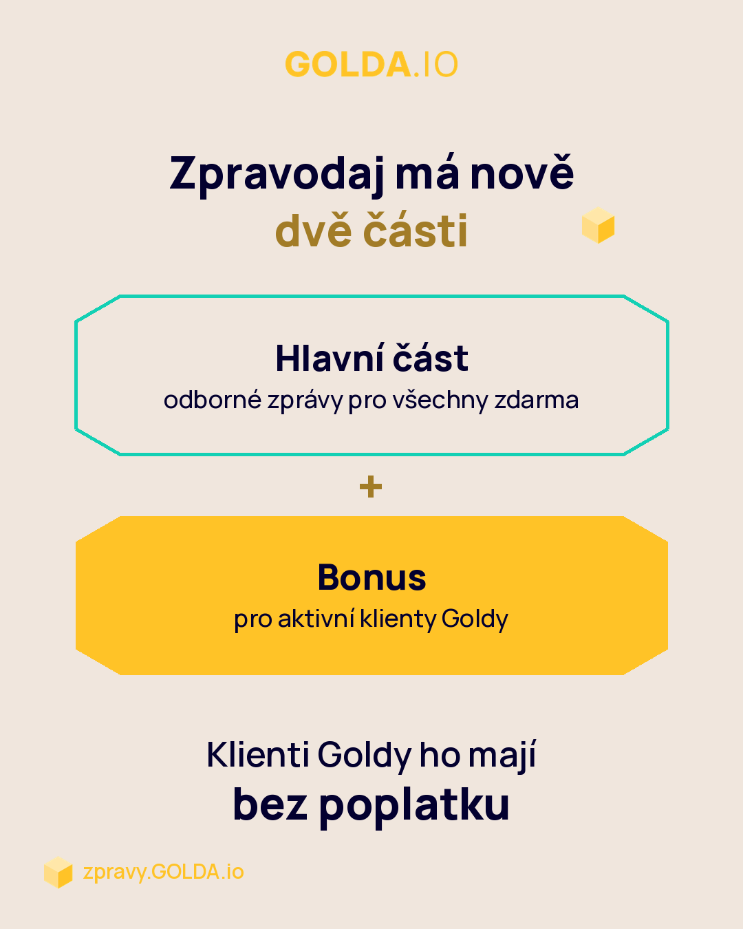 Zpravodaj GOLDA má nově dvě části: hlavní část zdarma pro všechny a bonus pro aktivní klienty Goldy