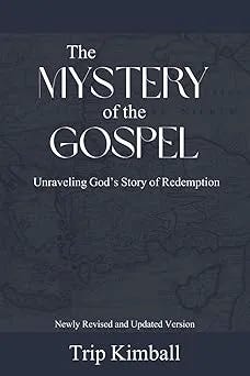 The Mystery of the Gospel: Unraveling God's Story of Redemption
