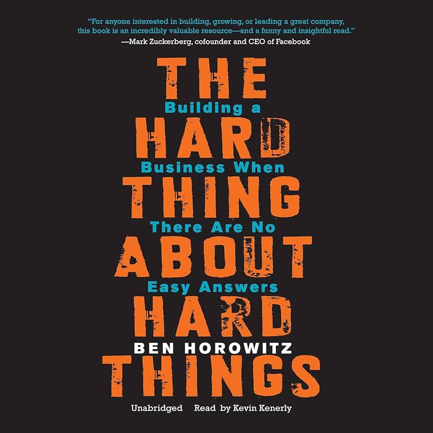 The Hard Thing About Hard Things: Building a Business When ...