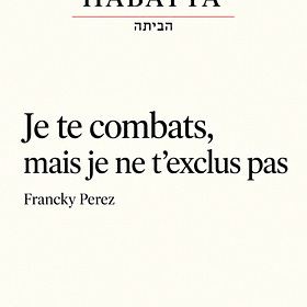 Je te combats mais je ne t’exclus pas. Par Francky Perez