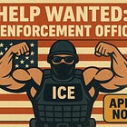 Help Wanted: ICE Enforcement Officer