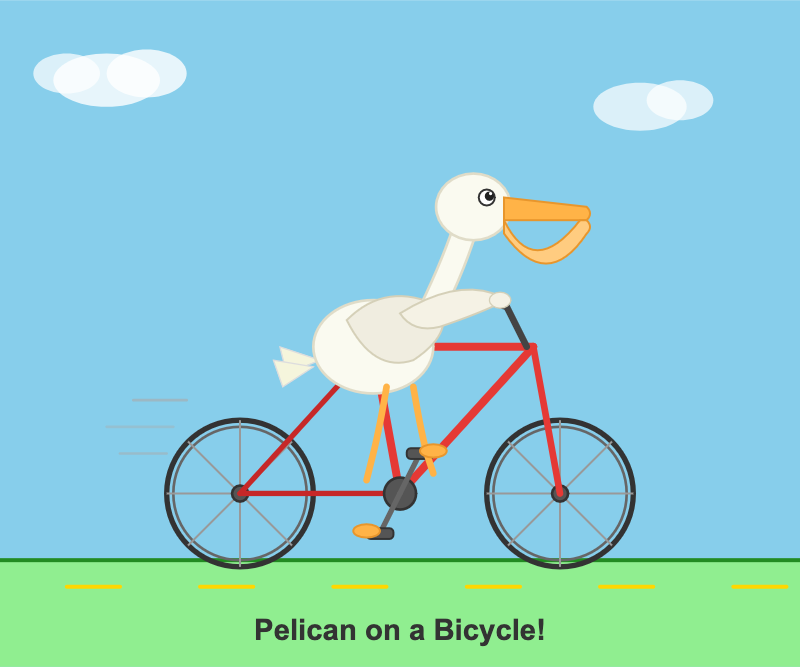 The bicycle frame is the correct shape. There are clouds in the sky. The pelican has a dorky looking pouch. A caption on the ground reads Pelican on a Bicycle! The bicycle frame is the correct shape. There are clouds in the sky. The pelican has a dorky looking pouch. A caption on the ground reads Pelican on a Bicycle!