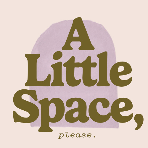 A Little Space, Please