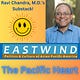 Ravi Chandra, M.D.'s Substack: East Wind, Psychology Today +