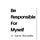 Be Responsible For Myself