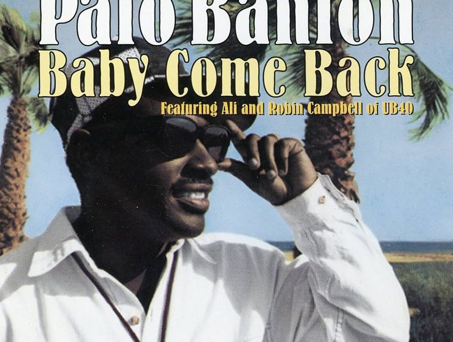 1994: Baby, Come Back - Pato Banton (Featuring Ali and Robin