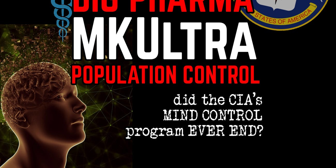 Big Pharma & MKUltra: Mind AND POPULATION Control at the Same Time