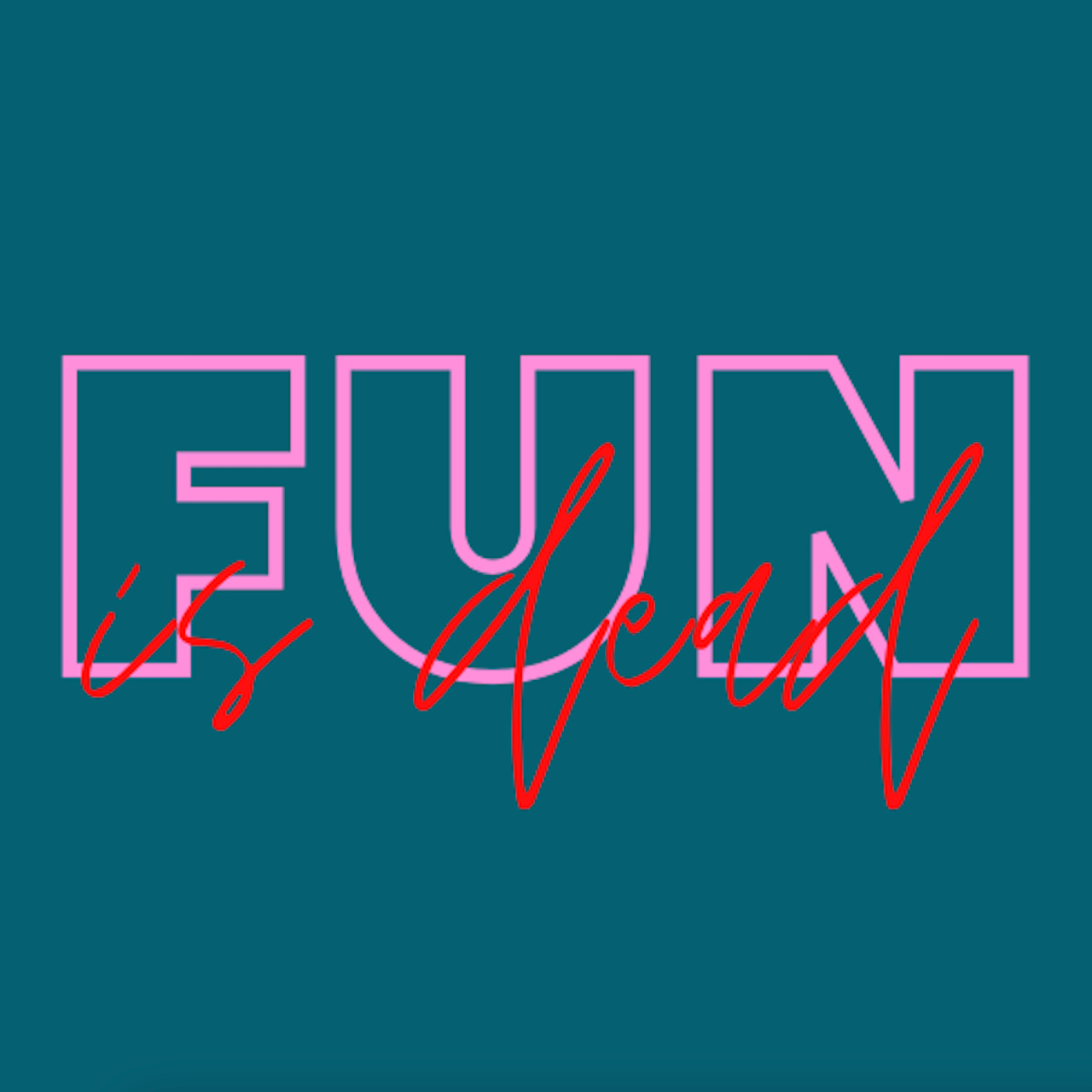 Fun is dead.