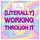 (Literally) Working Through it