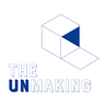 The Unmaking