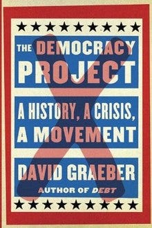 The Democracy Project by David Graeber