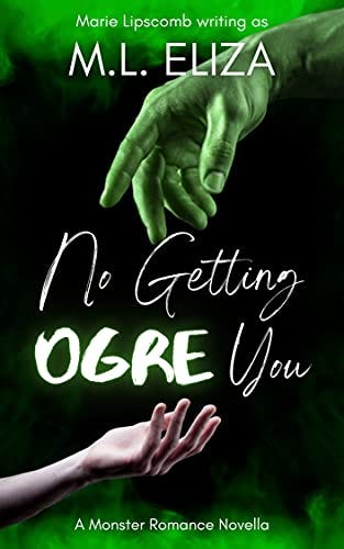 No Getting Ogre You by [M.L.  Eliza, Marie Lipscomb]