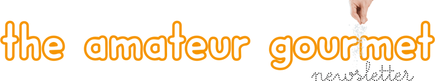The Amateur Gourmet Newsletter