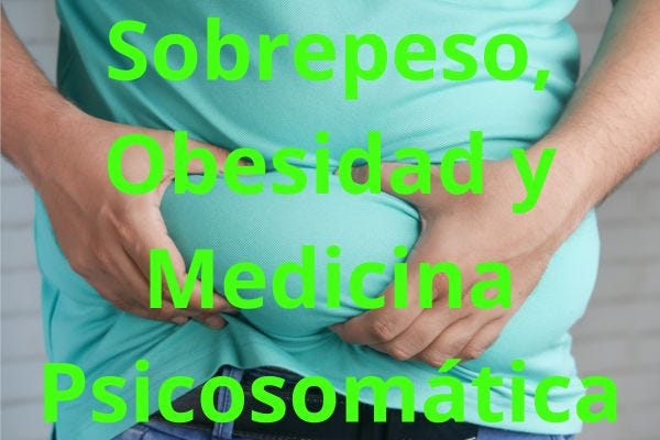 SOBREPESO Y OBESIDAD DESDE LA MEDICINA PSICOSOMÁTICA