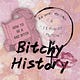 Bitchy History