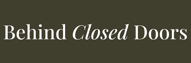 Behind Closed Doors
