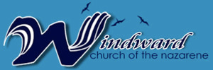 Windward Church of the Nazarene Windward Church of the Nazarene