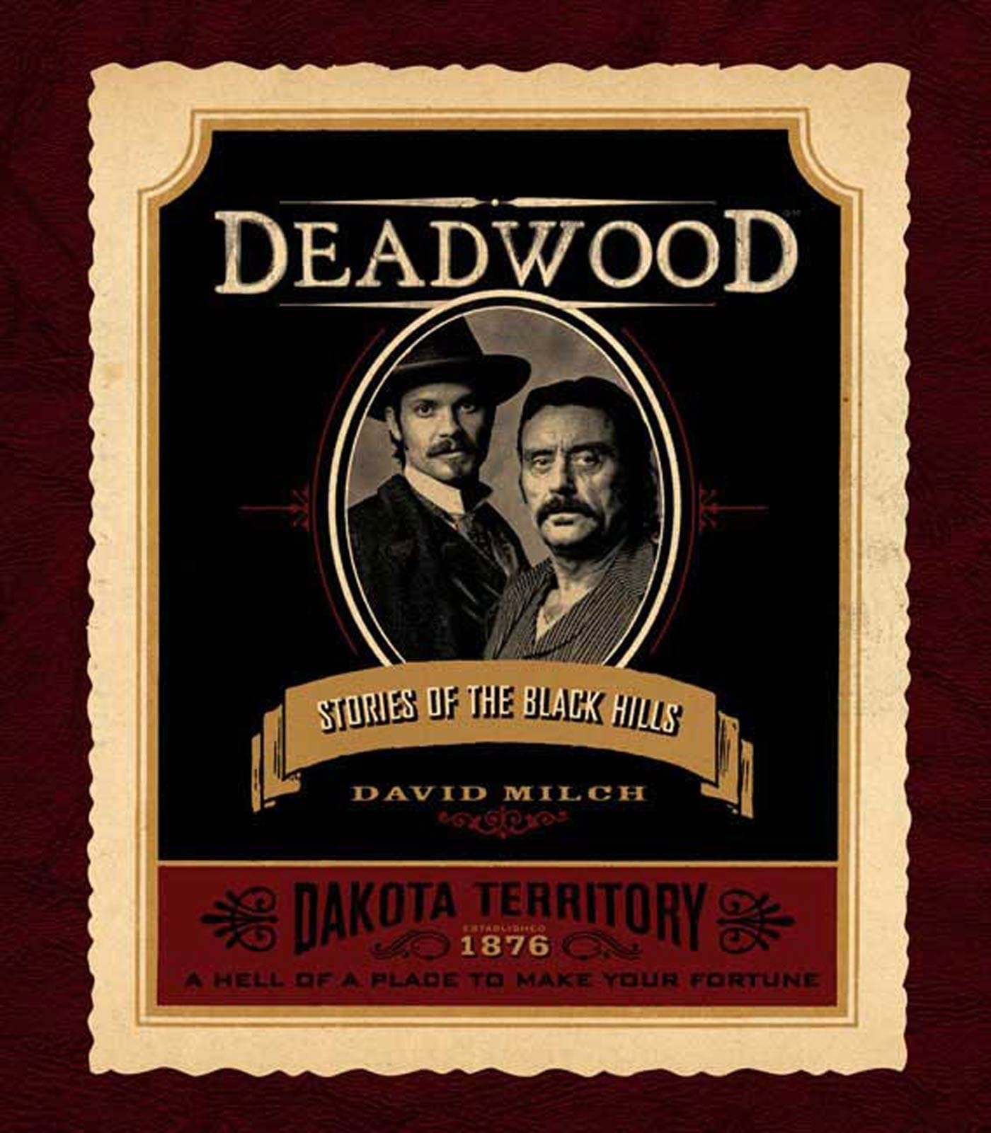 This image shows the cover of David Milch's 2006 book Deadwood: Stories of the Black Hills (published by Melcher Media). This image shows the cover of David Milch's 2006 book Deadwood: Stories of the Black Hills (published by Melcher Media).