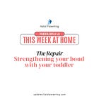 The Repair: Strengthening Your Bond With Your Toddler