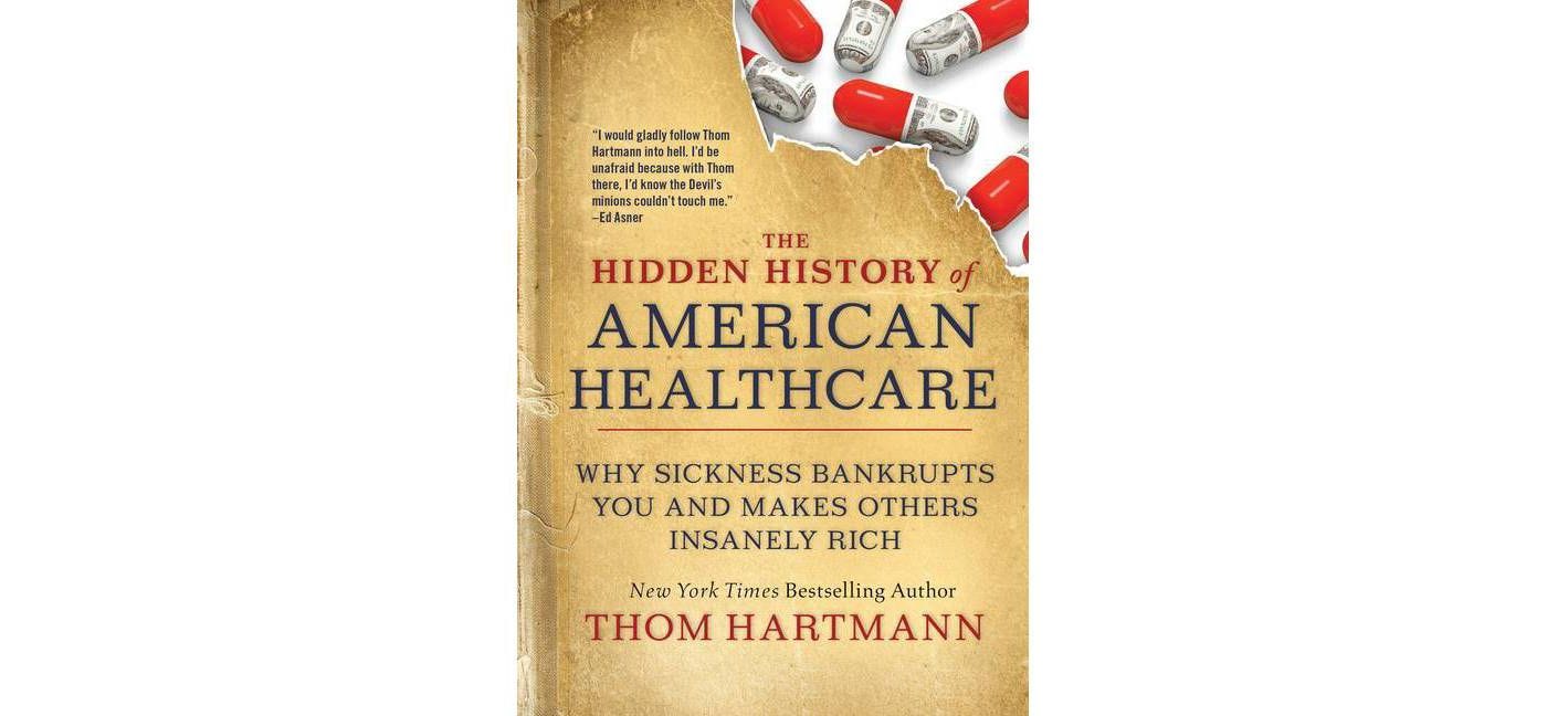 hartmannreport.com - Thom Hartmann - The Hidden History of American Healthcare: The Man Who Made Racism a Science, and Killed Healthcare for All