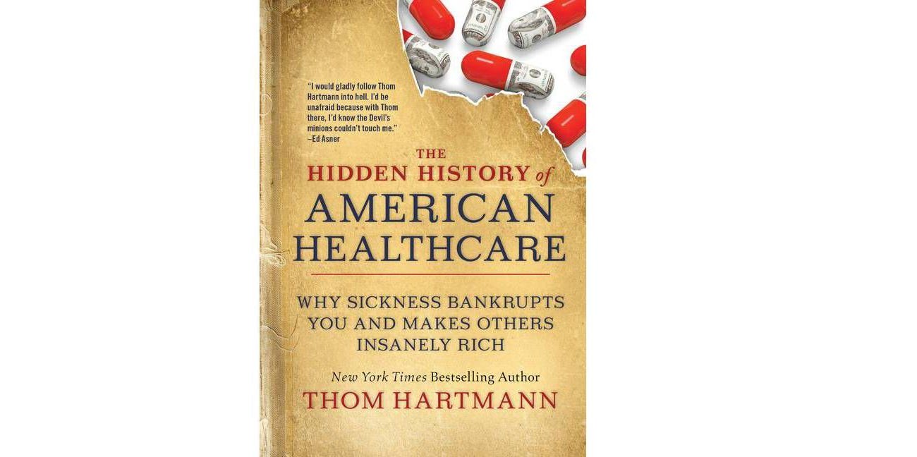 October 4 — The Hidden History of American Healthcare: The “Advantage” is Theirs, Not Yours