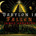 Babylon is Fallen: Full Presentation by James Arrabito