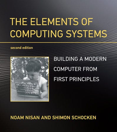 The Elements of Computing Systems, Second Edition: Building a Modern Computer from First Principles [Book]