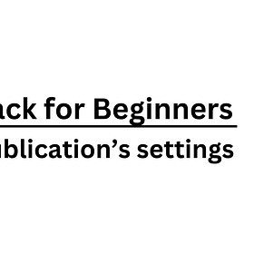 How to figure out your Substack's settings