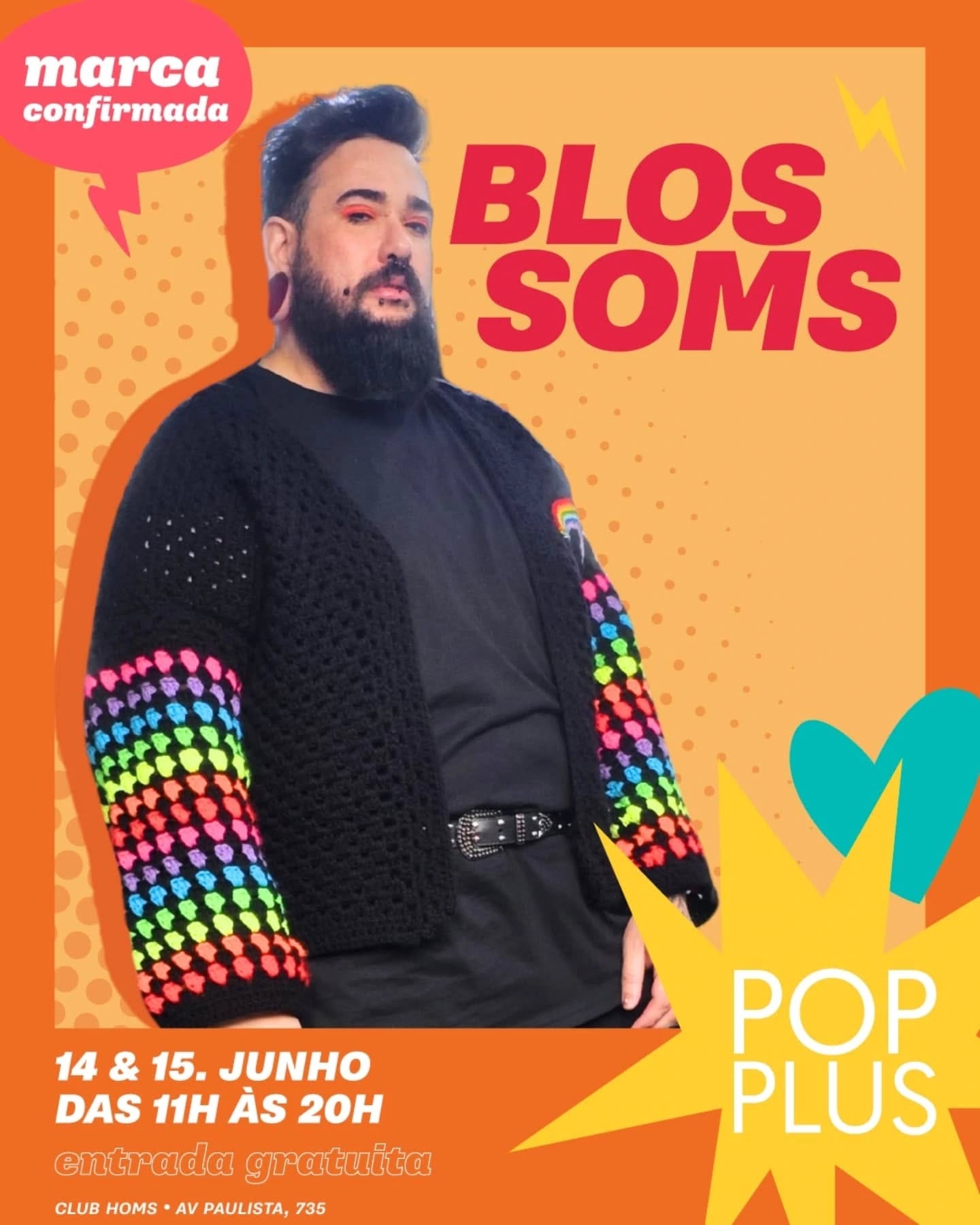 Pode ser uma imagem de 1 pessoa, barba e texto que diz "marca confirmada BLOS SOMS 14 4&15.JUNHO & 15. JUNHO DAS 11H ÀS 20H entrada gratuita CLUB HOMS AV PAULISTA, 735 POP PLUS"