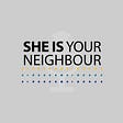 She Is Your Neighbour's avatar