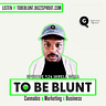 To Be Blunt