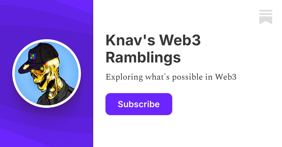 Knav's Web3 Ramblings | knav.eth | Substack