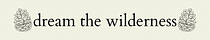 dream the wilderness