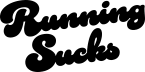 Running Sucks