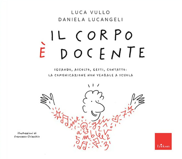 La copertina del libro "Il corpo è docente" con l'illustrazione di un uomo sorridente, il cui mezzo busto è formato da simboli e suoni. La copertina del libro "Il corpo è docente" con l'illustrazione di un uomo sorridente, il cui mezzo busto è formato da simboli e suoni.