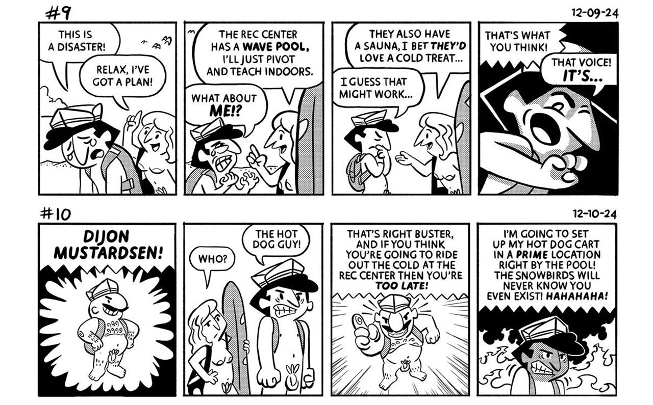 A black-and-white comic page from Unsexy Nudie Tales From Pretty Beach! follows ice cream vendor Buster Bunne as he worries that a new indoor wave pool will steal his customers. His concerns are interrupted by the dramatic arrival of rival hot dog vendor Dijon Mustardsen, who vows to set up beside the pool and put Buster out of business. A black-and-white comic page from Unsexy Nudie Tales From Pretty Beach! follows ice cream vendor Buster Bunne as he worries that a new indoor wave pool will steal his customers. His concerns are interrupted by the dramatic arrival of rival hot dog vendor Dijon Mustardsen, who vows to set up beside the pool and put Buster out of business.